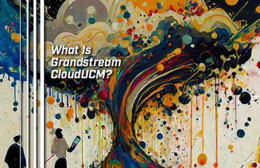 What Is Grandstream CloudUCM?