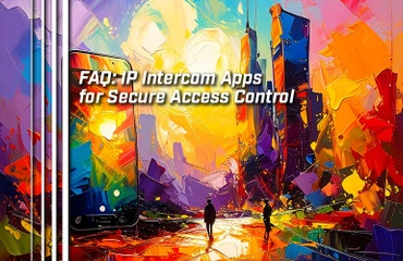 FAQ: IP Intercom Apps for Secure Access Control