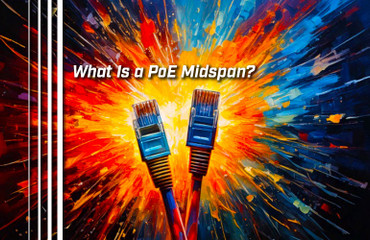 What Is a PoE Midspan?