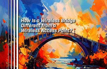 How Is a Wireless Bridge Different from a Wireless Access Point?