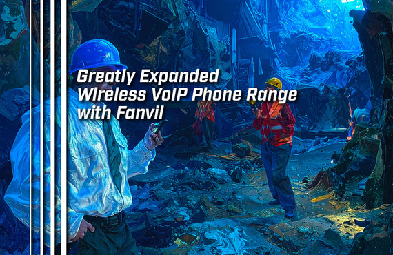 Greatly Expanded Wireless VoIP Phone Range with Fanvil
