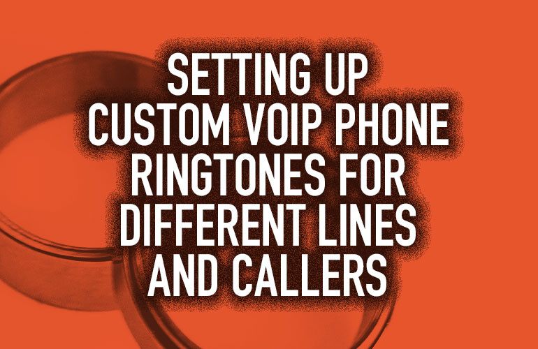 Setting Up Custom VoIP Phone Ringtones for Different Lines and Callers