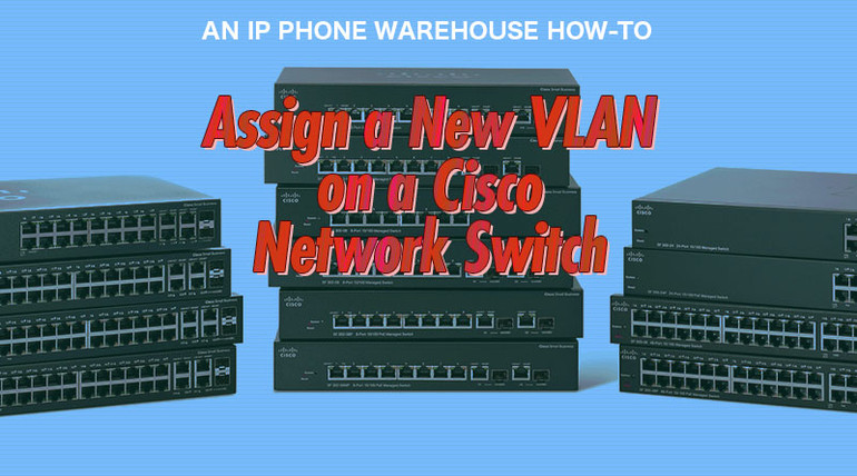 Assigning a New VLAN on a Cisco Switch