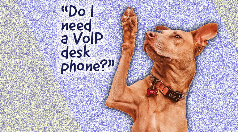 Do I Need a VoIP Desk Phone?