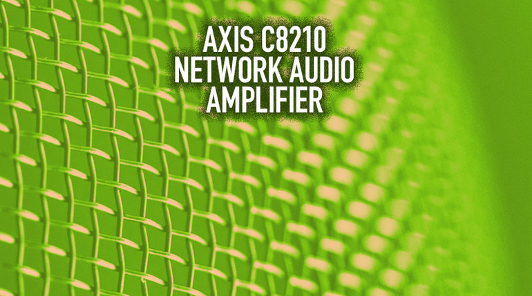 Meet the Axis C8210 Network Audio Amplifier