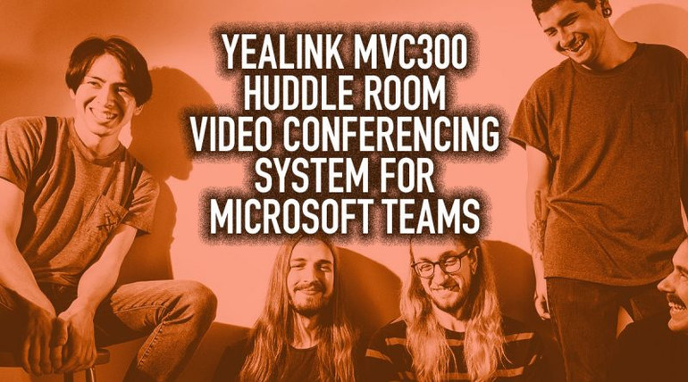 Yealink MVC300: Huddle Room Video Conferencing System for Microsoft Teams Yealink MVC300: Huddle Room Video Conferencing System for Microsoft Teams
