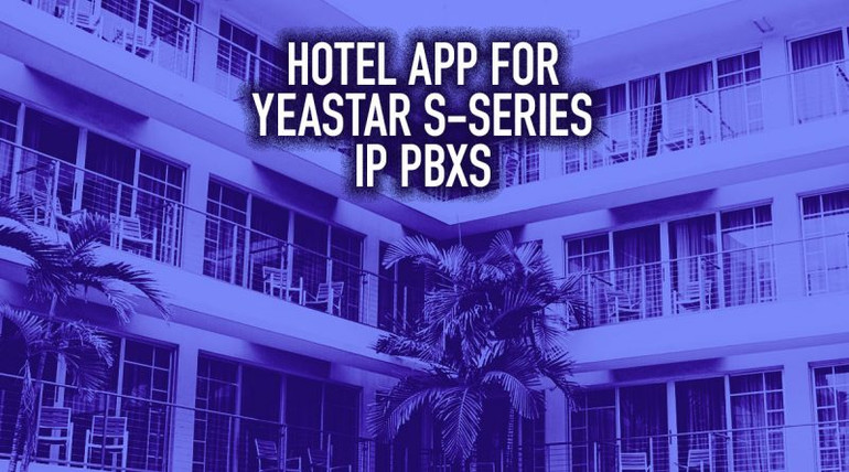 Hotel App for Yeastar S-Series IP PBXs