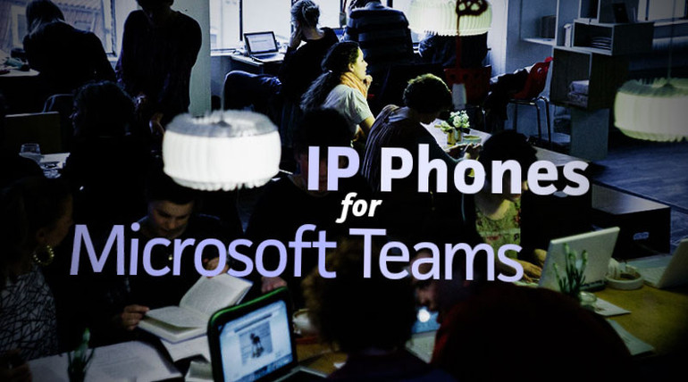 IP Phones for Microsoft Teams IP Phones for Microsoft Teams