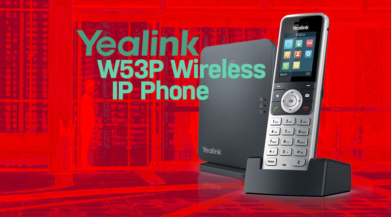Yealink W53P: Cordless Convenience Yealink W53P: Cordless Convenience