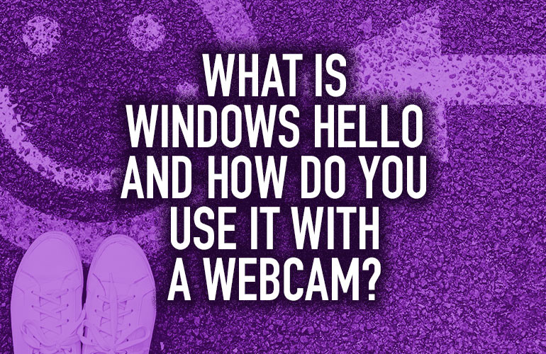 Everything you need to know about Windows Hello