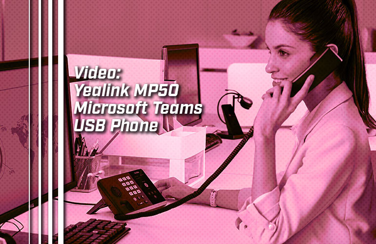 Video: Yealink MP50 Microsoft Teams USB Phone