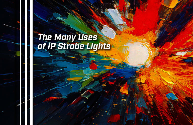 The Many Uses of IP Strobe Lights The Many Uses of IP Strobe Lights