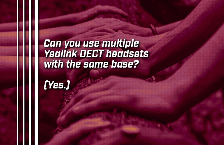 Can you use multiple Yealink DECT headsets with the same base? (Yes.) Can you use multiple Yealink DECT headsets with the same base? (Yes.)