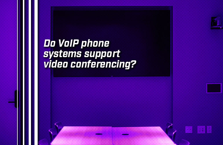 Do VoIP phone systems support video conferencing?