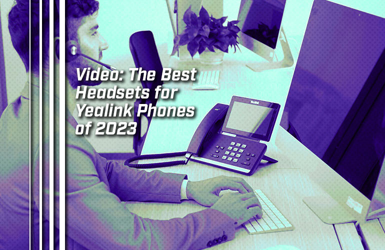 Video: The Best Headsets for Yealink Phones of 2023 Video: The Best Headsets for Yealink Phones of 2023