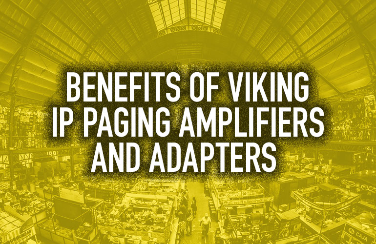 Benefits of Viking IP Paging Amplifiers and Adapters - IP Phone Warehouse