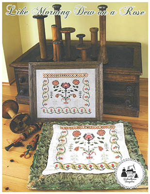 Like Morning Dew On A Rose / 1897 Schoolhouse Samplers