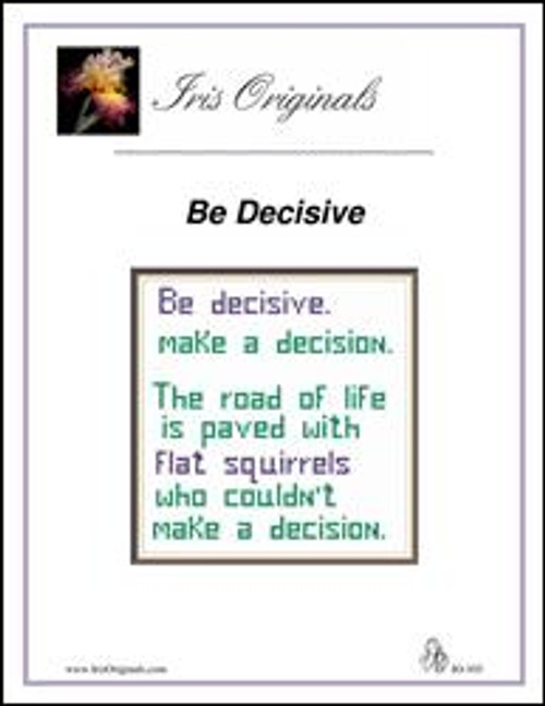 Be Decisive / Iris Originals