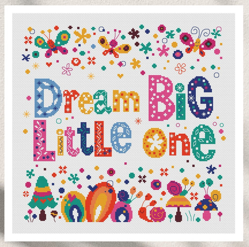 Dream Big Little One / Artmishka Cross Stitch