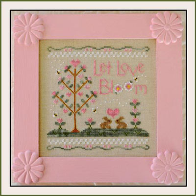 Let Love Bloom / Country Cottage Needleworks