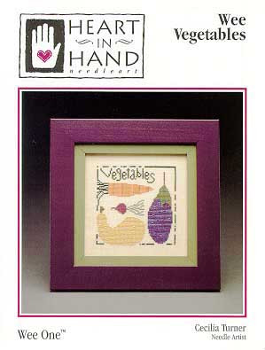 Wee One: Wee Vegetables / Heart In Hand Needleart