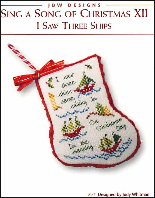 Sing A Song Of Christmas 12 I Saw Three Ships / JBW Designs