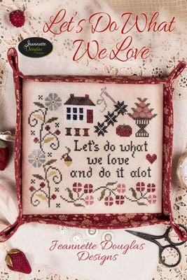 Let's Do What We Love / Jeannette Douglas Designs
