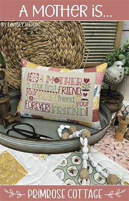 A Mother Is / Primrose Cottage Stitches