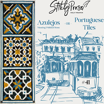 Azulejos (Portuguese Tiles) / Stitchy Prose