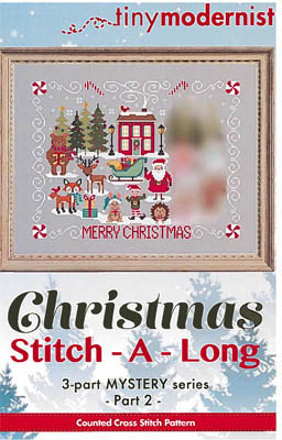 Christmas Stitch A Long - Part 2 / Tiny Modernist Inc