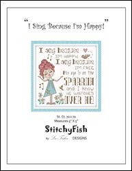 I Sing Because I'M Happy! / Stitchyfish Designs
