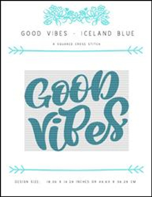 Good Vibes - Iceland Blue / X Squared Cross Stitch