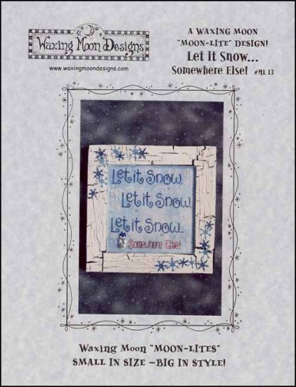 Moon-Lite: Let It Snow Somewhere Else! / Waxing Moon Designs