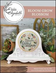 Bloom Grow Blossom / Erin Elizabeth Designs
