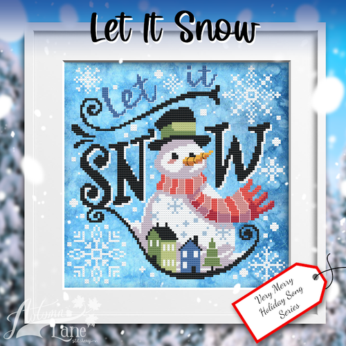 Let It Snow  / Autumn Lane Stitchery