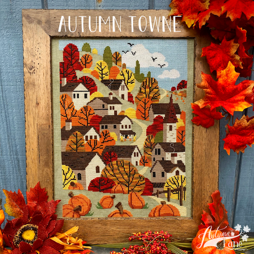 Autumn Towne  / Autumn Lane Stitchery