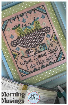 Morning Musings / Lindy Stitches