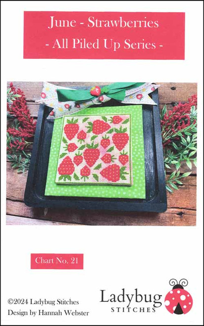 June - Strawberries - All Piled Up Series / Ladybug Stitches