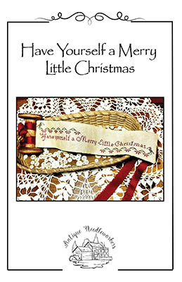 Have Yourself A Merry Little Christmas / Antique Needleworkers