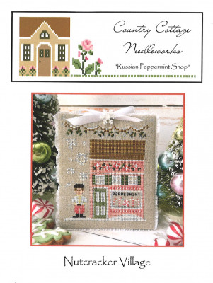 Russian Peppermint Shop (4/11) - Nutcracker Villag / Country Cottage Needleworks