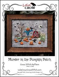Murder In The Pumpkin Patch / Lola Crow Cross Stitch