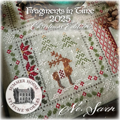 Fragments In Time 2025 - #7 Christmas Edition / Summer House Stitche Workes