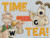 Time For Tea! - Wallace & Gromit 
 Original artwork by Aardman Animations / BTXWG2