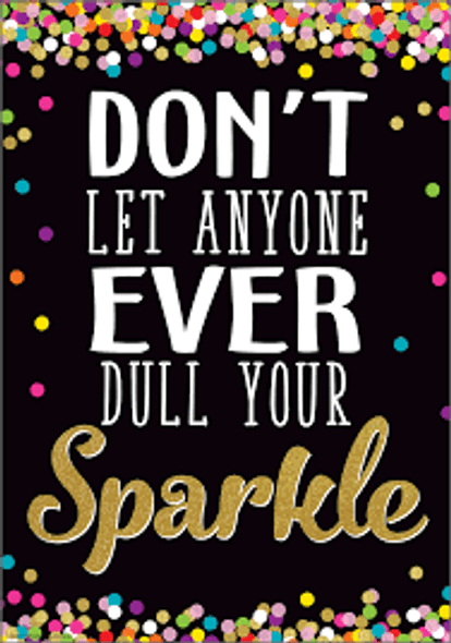 DON'T LET ANYONE EVER DULL YOU...POSTER