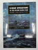 WW2 German Kriegsmarine U-Boat Operations of WW2 Volume 1 Reference Book