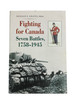 WW1 WW2 Canadian Fighting for Canada Seven Battles 1758 to 1945 Softcover Reference  Book.