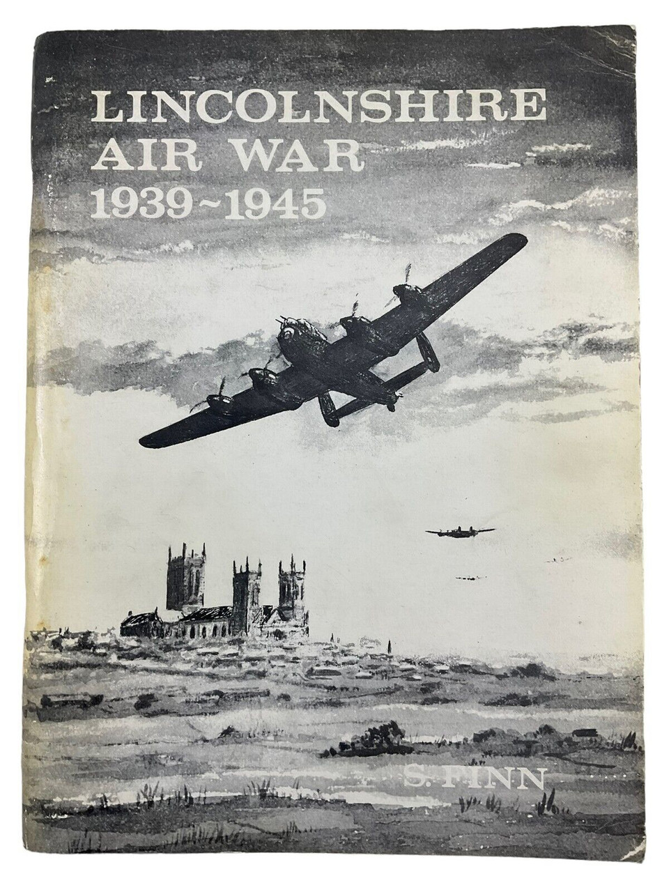 WW2 British RAF Lincolnshire Air War 1939 to 1945 S Finn SC