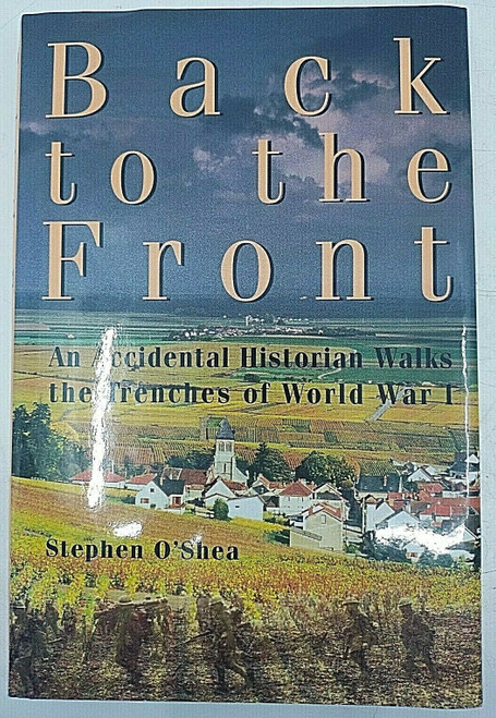 WW1 British German Canadian Back to the Front Trenches of WW1 Reference Book