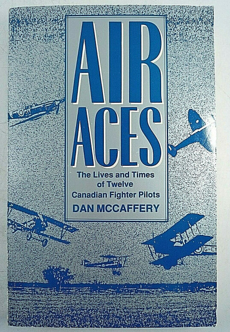 WW1 WW2 Canadian RCAF Air Aces Dan McCaffery Softcover Reference Book