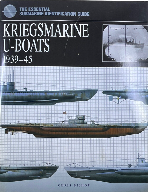 WW2 German Kriegsmarine U-Boats 1939 to 45 Chris Bishop Hardcover Reference Book